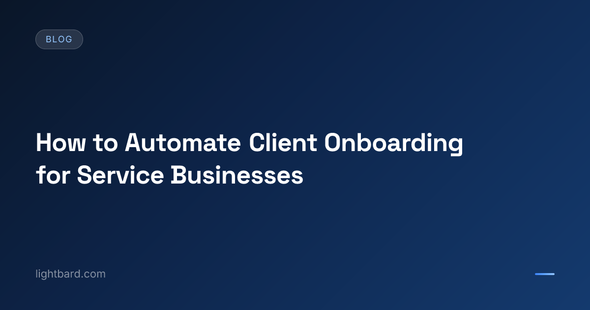 How to Automate Client Onboarding for Service Businesses