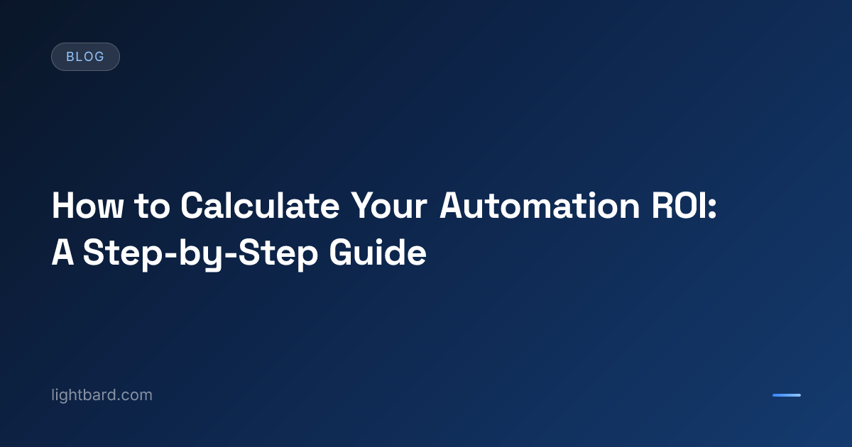 How to Calculate Your Automation ROI: A Step-by-Step Guide